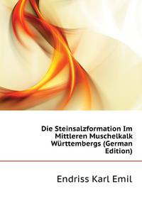 Die Steinsalzformation Im Mittleren Muschelkalk Wuerttembergs (German Edition)