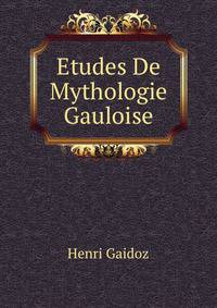 Etudes De Mythologie Gauloise (French Edition)