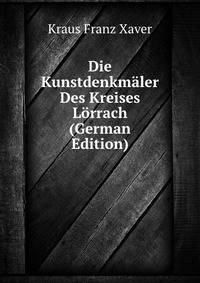 Die Kunstdenkmaeler Des Kreises Loerrach (German Edition)