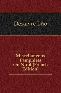 Miscellaneous Pamphlets On Nirot (French Edition)