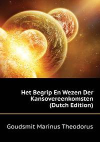 Het Begrip En Wezen Der Kansovereenkomsten ... (Dutch Edition)