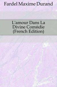 L'amour Dans La Divine Comedie (French Edition)