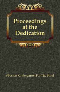 Proceedings at the Dedication