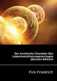 Der Juristische Charakter Des Lebensversicherungsvertrages ... (German Edition)