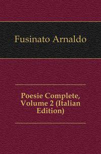 Poesie Complete, Volume 2 (Italian Edition)