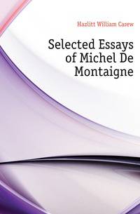 Selected Essays of Michel De Montaigne