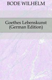 Goethes Lebenskunst (German Edition)