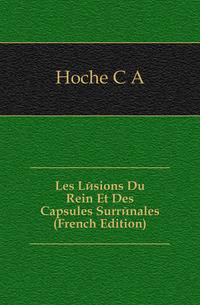 Les Lesions Du Rein Et Des Capsules Surrenales (French Edition)