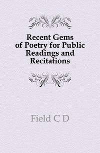Recent Gems of Poetry for Public Readings and Recitations