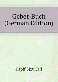 Gebet-Buch ... (German Edition)