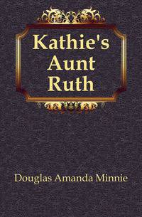 Kathie's Aunt Ruth
