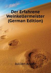 Der Erfahrene Weinkellermeister ... (German Edition)