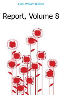 Report, Volume 8
