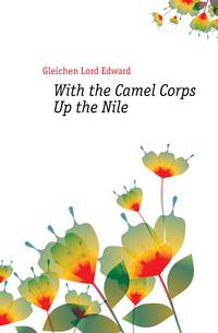 With the Camel Corps Up the Nile