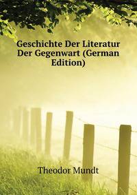Geschichte Der Literatur Der Gegenwart (German Edition)