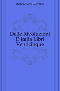 Delle Rivoluzioni D'italia Libri Venticinque