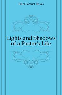 Lights and Shadows of a Pastor's Life