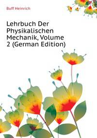 Lehrbuch Der Physikalischen Mechanik, Volume 2 (German Edition)