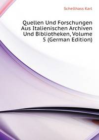 Quellen Und Forschungen Aus Italienischen Archiven Und Bibliotheken, Volume 5 (German Edition)