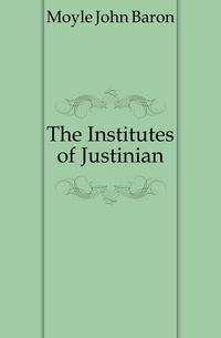 The Institutes of Justinian