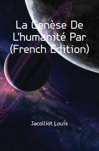 La Genese De L'humanite Par (French Edition)