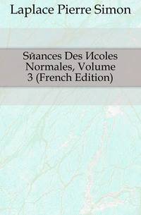 Seances Des Ecoles Normales, Volume 3 (French Edition)