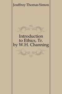 Introduction to Ethics, Tr. by W.H. Channing