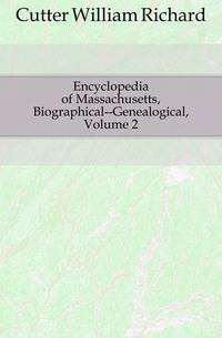 Encyclopedia of Massachusetts, Biographical--Genealogical, Volume 2