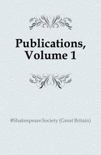 Publications, Volume 1