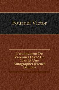 L'evenement De Varennes (Avec Un Plan Et Une Autographe) (French Edition)