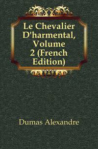 Le Chevalier D'harmental, Volume 2 (French Edition)