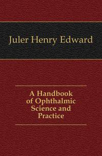 A Handbook of Ophthalmic Science and Practice