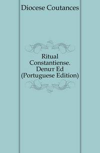 Ritual Constantiense. Denuo Ed (Portuguese Edition)