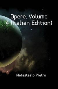 Opere, Volume 4 (Italian Edition)