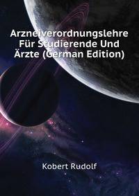 Arzneiverordnungslehre Fuer Studierende Und Arzte (German Edition)