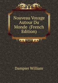 Nouveau Voyage Autour Du Monde ... (French Edition)