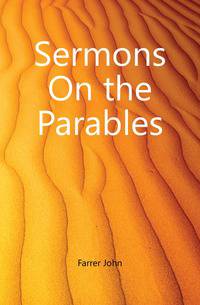 Sermons On the Parables