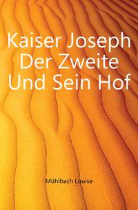 Kaiser Joseph Der Zweite Und Sein Hof