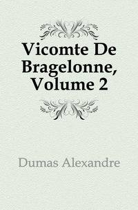 Vicomte De Bragelonne, Volume 2