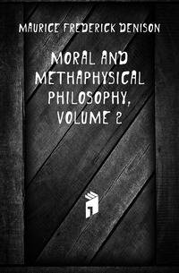 Moral and Methaphysical Philosophy, Volume 2