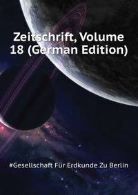 Zeitschrift, Volume 18 (German Edition)