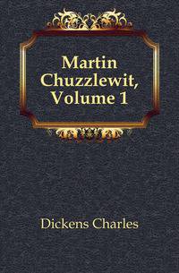 Martin Chuzzlewit, Volume 1