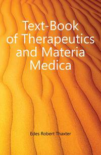 Text-Book of Therapeutics and Materia Medica