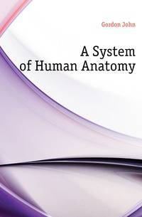 A System of Human Anatomy