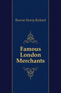 Famous London Merchants