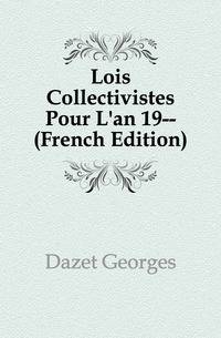 Lois Collectivistes Pour L'an 19-- (French Edition)