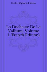 La Duchesse De La Valliere, Volume 1 (French Edition)
