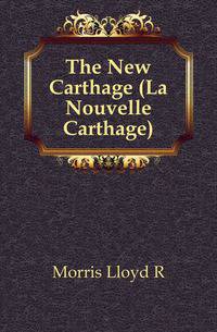 The New Carthage (La Nouvelle Carthage).