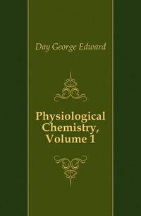 Physiological Chemistry, Volume 1