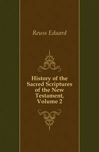 History of the Sacred Scriptures of the New Testament, Volume 2